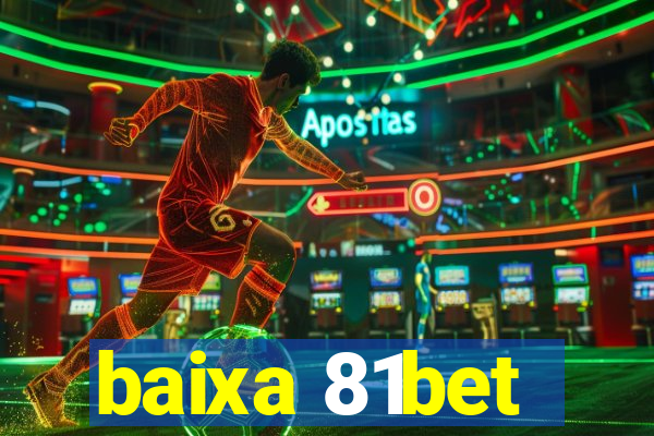 baixa 81bet